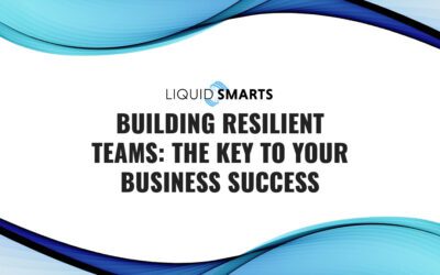 Building Resilient Teams: The Key to Your Business Success
