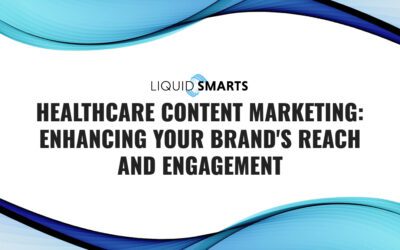 Healthcare Content Marketing: Enhancing Your Brand’s Reach and Engagement