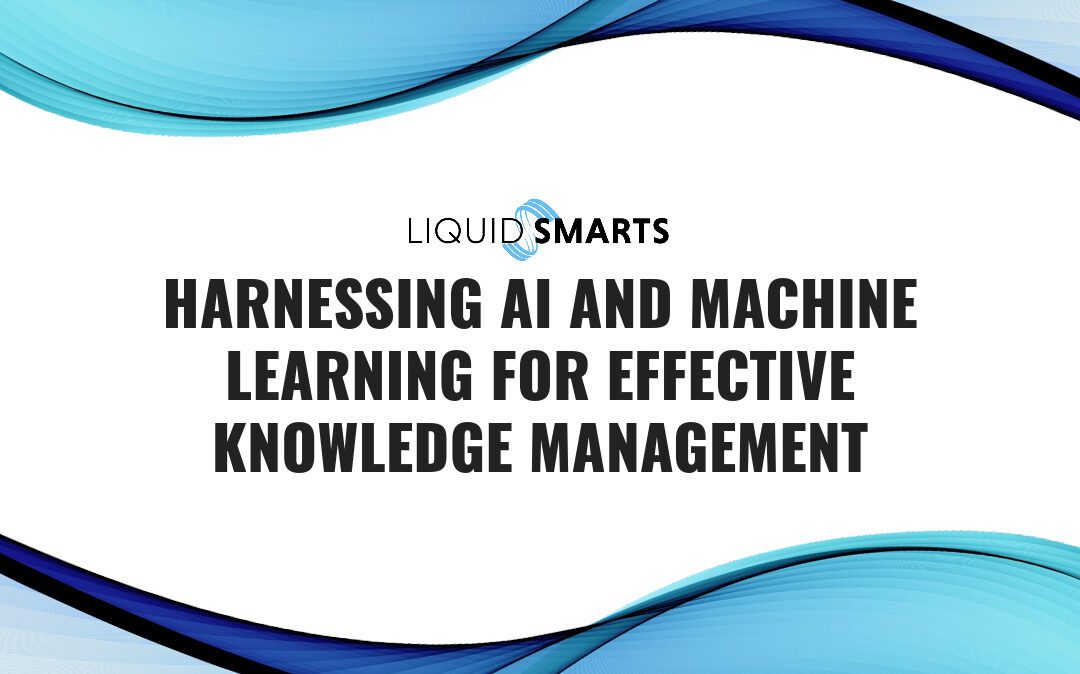 Harnessing AI and Machine Learning for Effective Knowledge Management