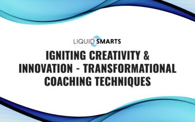 Igniting Creativity & Innovation – Transformational Coaching Techniques