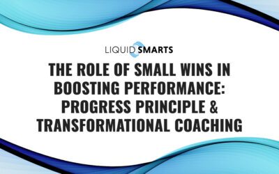 The Role of Small Wins in Boosting Performance: Progress Principle & Transformational Coaching