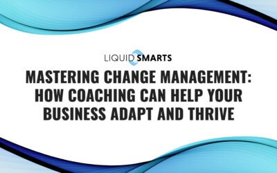 Mastering Change Management: How Coaching Can Help Your Business Adapt and Thrive