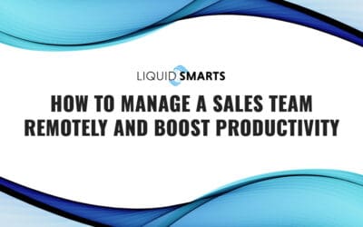 How to Manage a Sales Team Remotely and Boost Productivity