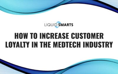 How to Increase Customer Loyalty in the MedTech Industry