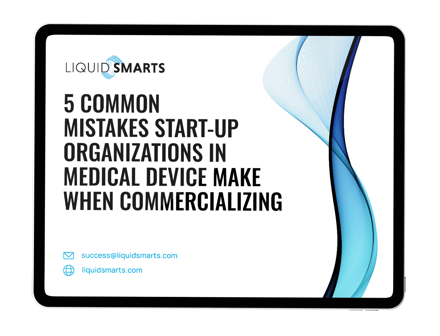 LiquidSMARTS - 5 Common Mistakes Start-Up Organizations in Medical Device Make When Commercializing